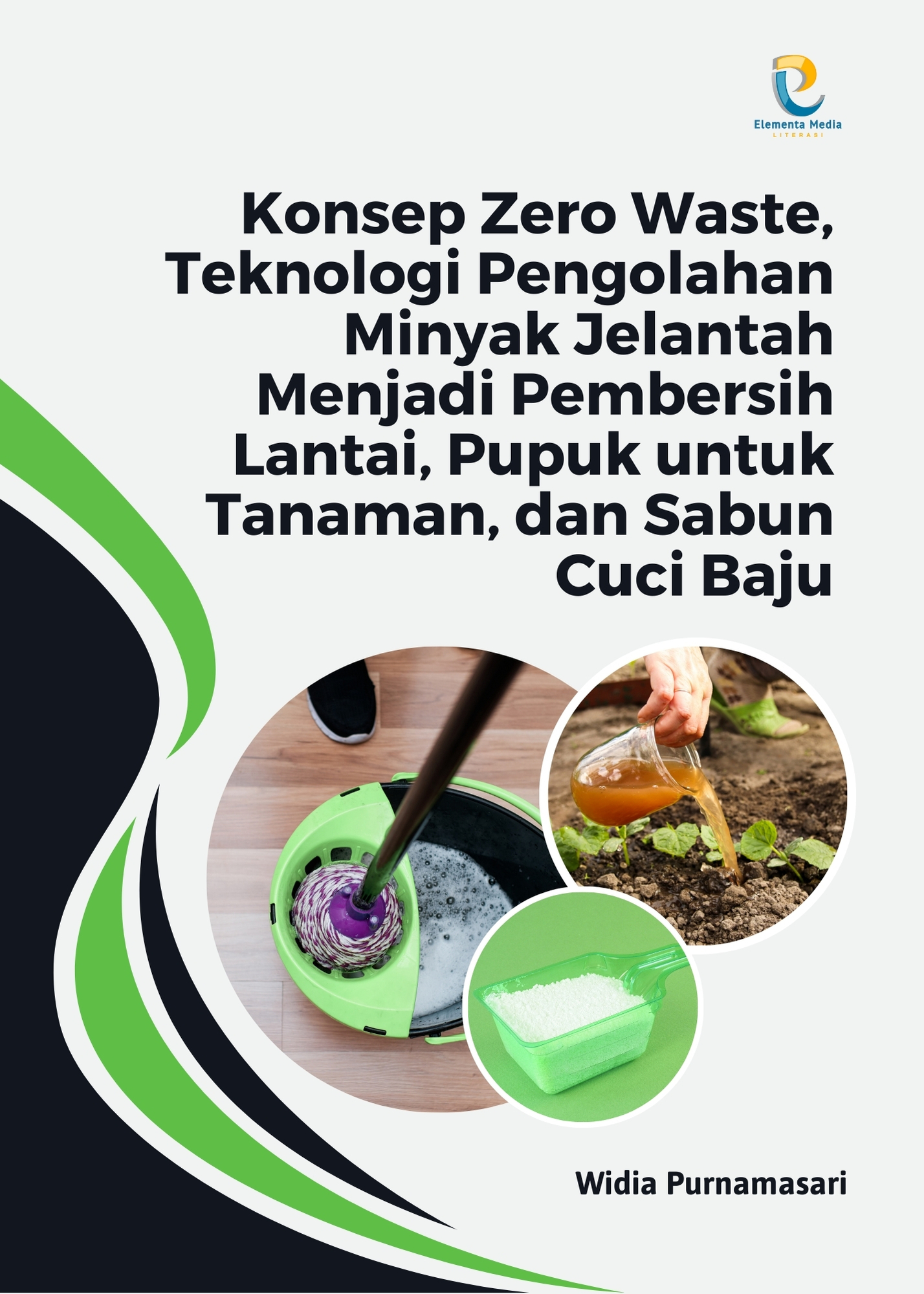 Konsep Zero Waste, Teknologi Pengolahan Minyak Jelantah Menjadi Pembersih Lantai, Pupuk untuk Tanaman, dan Sabun Cuci Baju